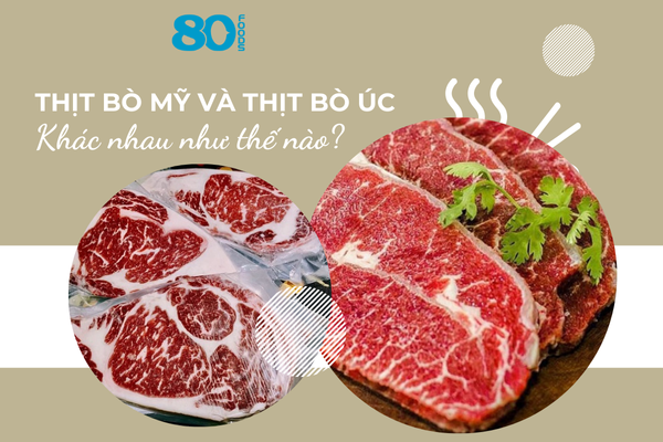 THỊT BÒ MỸ VÀ THỊT BÒ ÚC KHÁC NHAU NHƯ THẾ NÀO?